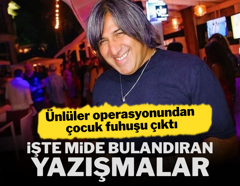 Ünlüler operasyonundan çocuk fuhuşu çıktı! Mide bulandıran mesajlar