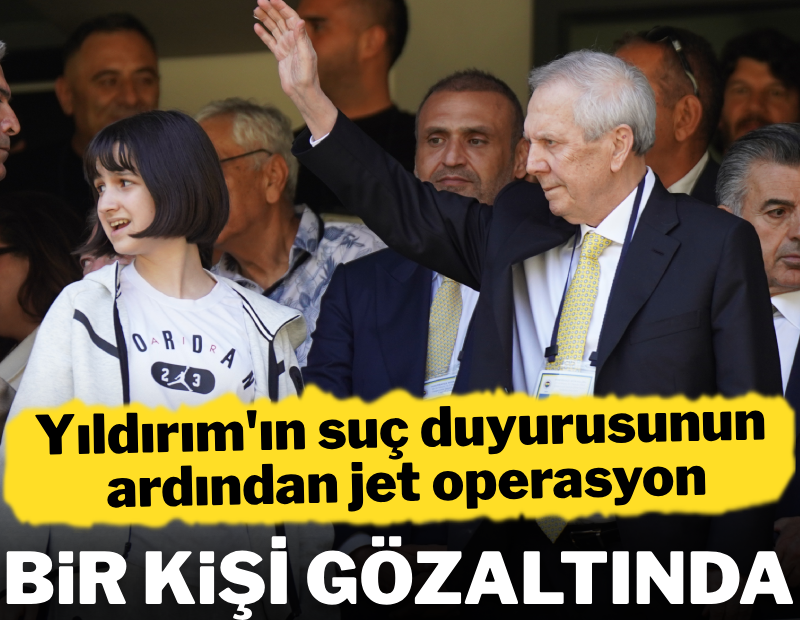 Aziz Yıldırım'ın suç duyurusunun ardından jet operasyon: 1 kişi gözaltında