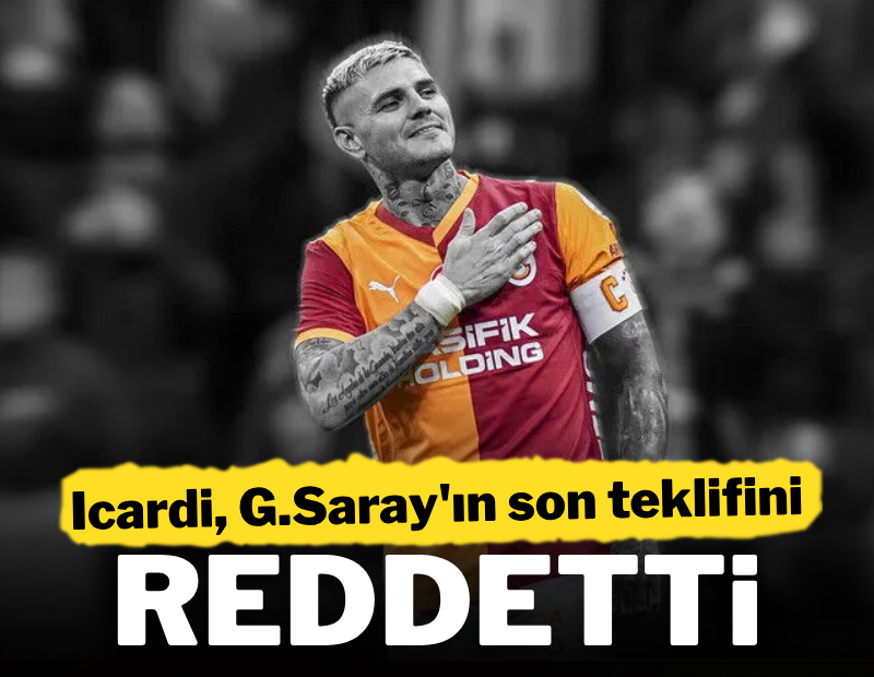 Icardi, Galatasaray'ın son teklifini reddetti