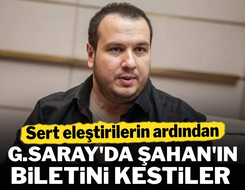 Sert eleştirilerinden sonra Şahan'ın biletini kestiler
