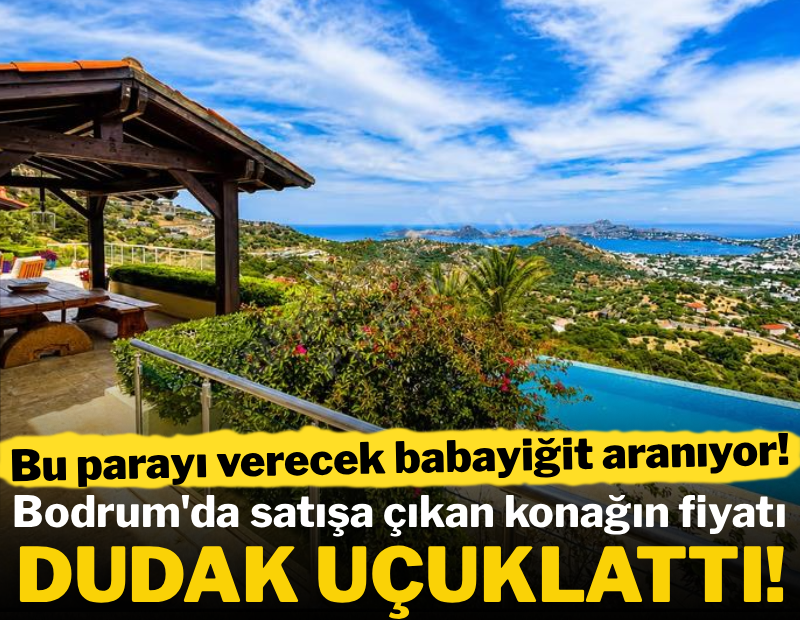 Bodrum'daki konağın fiyatı sosyal medyayı salladı
