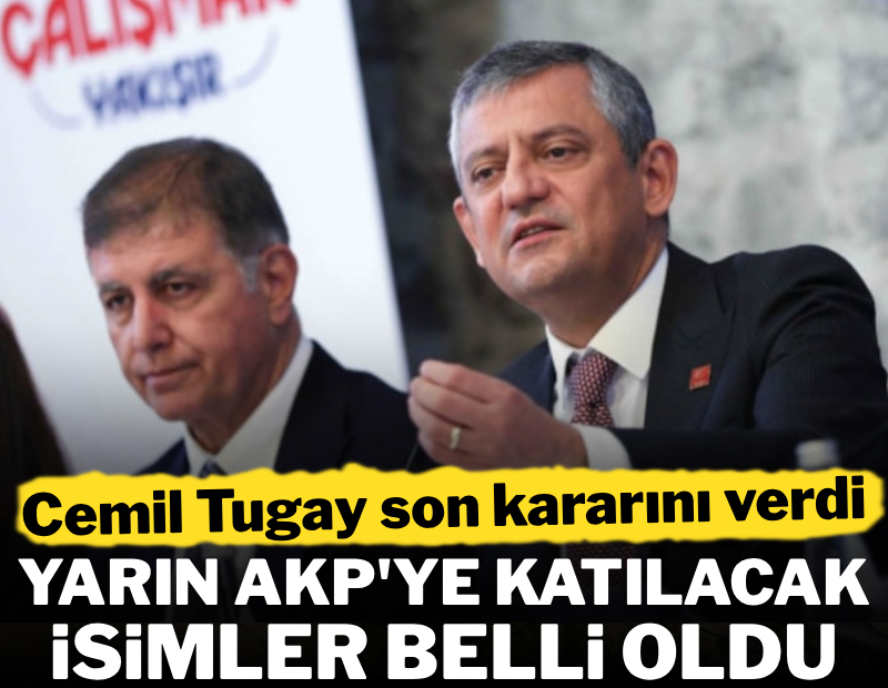 Cemil Tugay son kararını verdi: Cuma günü AKP'ye katılacak isimler belli oldu