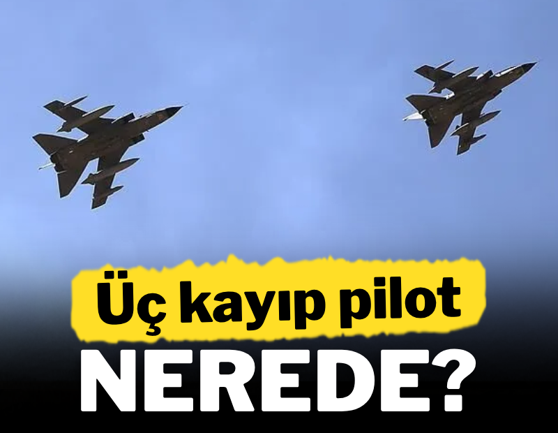 Üç kayıp pilot nerede?