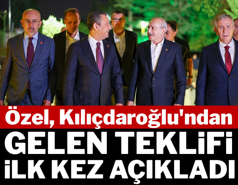 Özgür Özel, Kılıçdaroğlu'ndan gelen teklifi ilk kez açıkladı