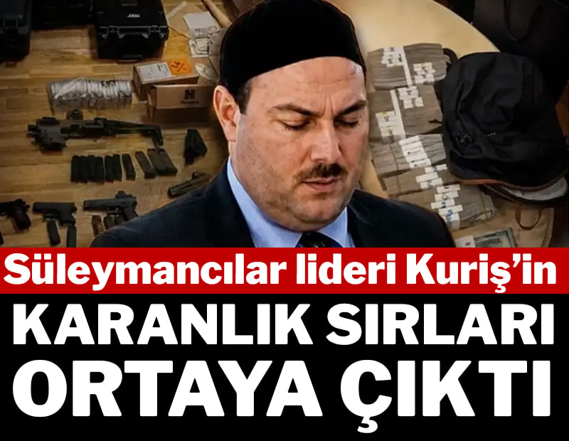 Süleymancılar lideri Alihan Kuriş’in karanlık sırları ortaya çıktı