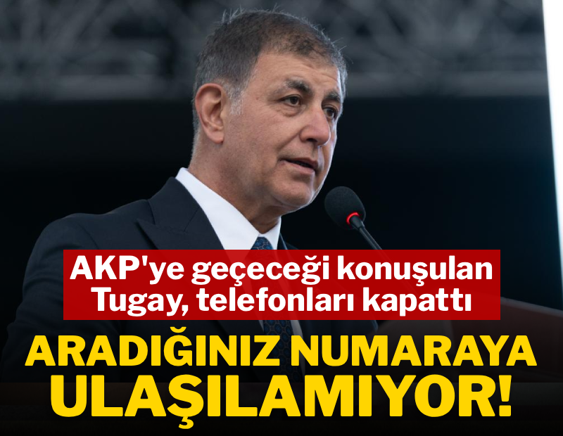 AKP'ye geçmem demişti! Cemil Tugay telefonları kapattı