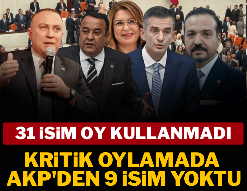 'Çerçeve yasa' oylamasına 31 vekil 'katılmadı': İşte dikkat çeken isimler...