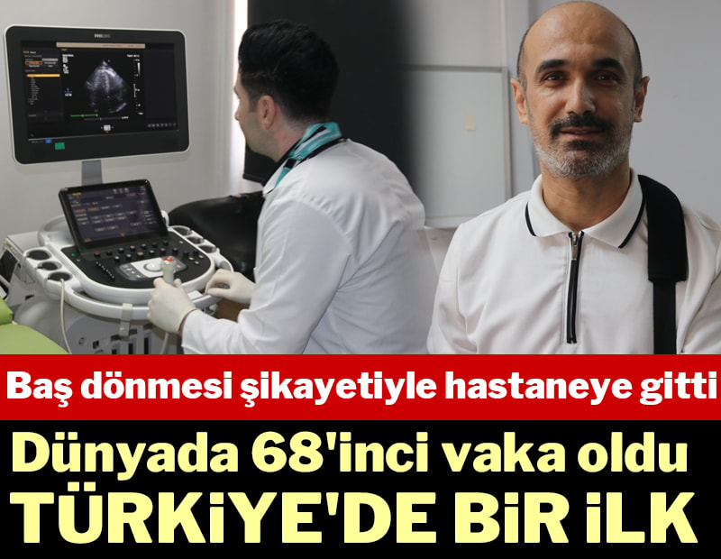 Baş dönmesi şikayetiyle hastaneye gitti: Literatüre geçti! Türkiye'de ilk