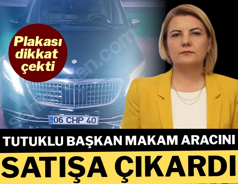 Plakası dikkat çekti... Fatma Kaplan Hürriyet makam aracını satışa çıkardı