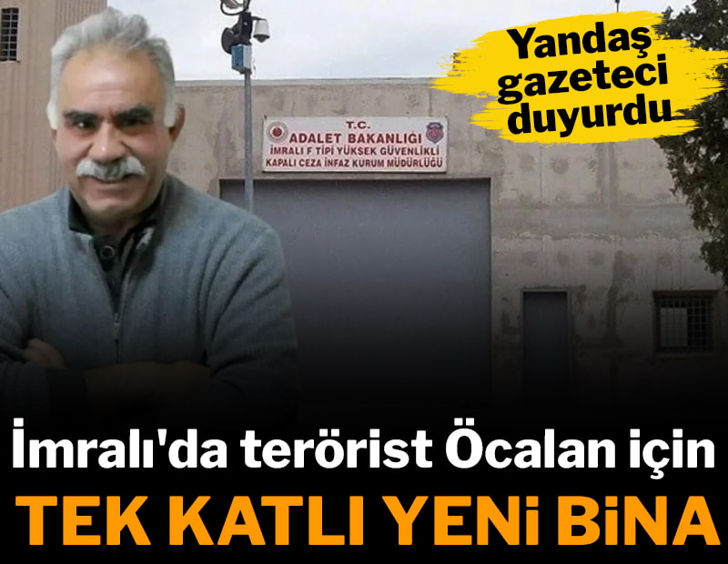 Yandaş gazeteci duyurdu: İmralı'da terörist Öcalan için yeni bina