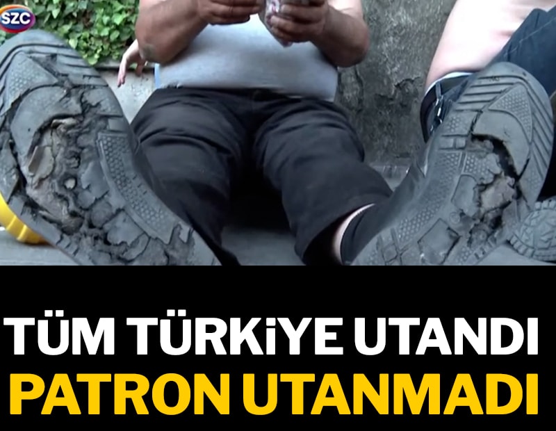 Tüm Türkiye utandı, patron utanmadı!