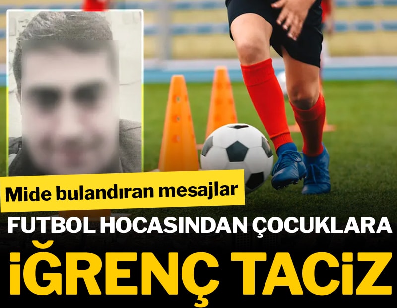 Futbol hocasından çocuklara iğrenç taciz! Mide bulandıran mesajlar