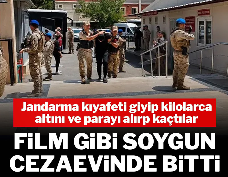 Jandarma kıyafeti giyip 13 kilogram altın çaldılar! Film gibi soygun cezaevinde bitti