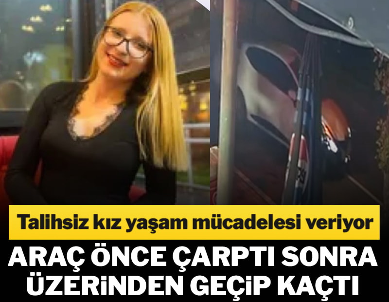 Otomobil önce çarptı sonra üzerinden geçti! Talihsiz kadın yaşam mücadelesi veriyor