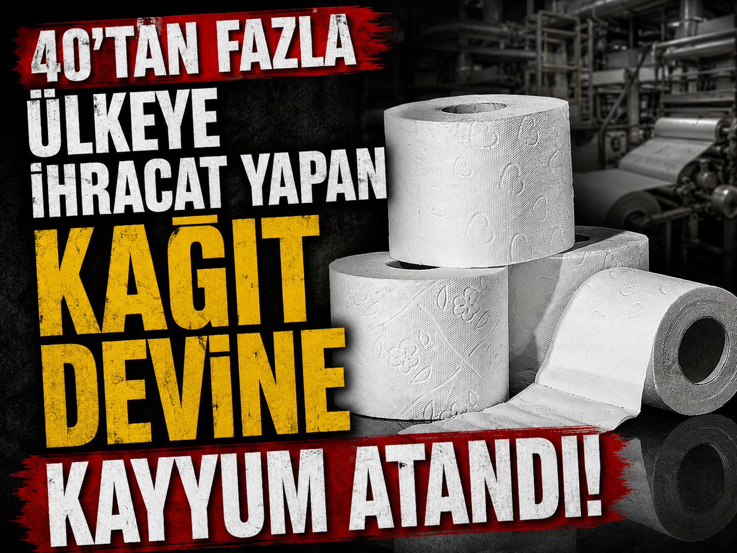 40'tan fazla ülkeye ihracat yapan kağıt devine kayyum atandı!