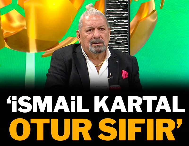 'İsmail Kartal' otur sıfır