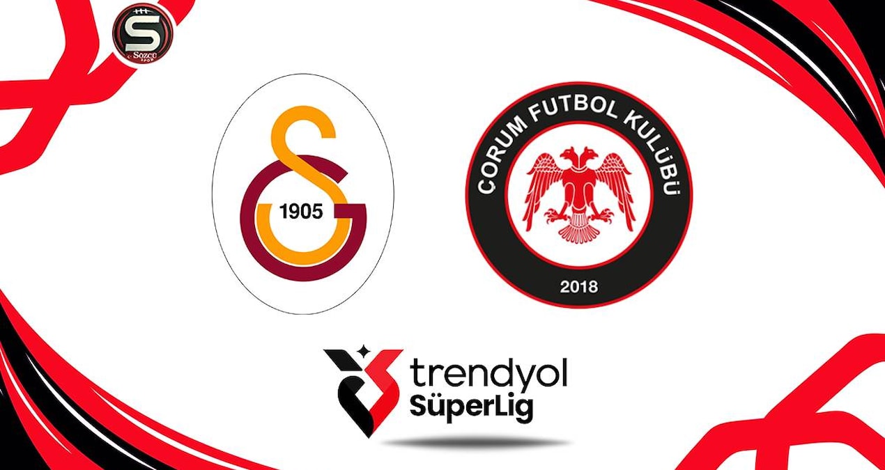Galatasaray-Çorum FK Süper Lig maçı (Canlı)
