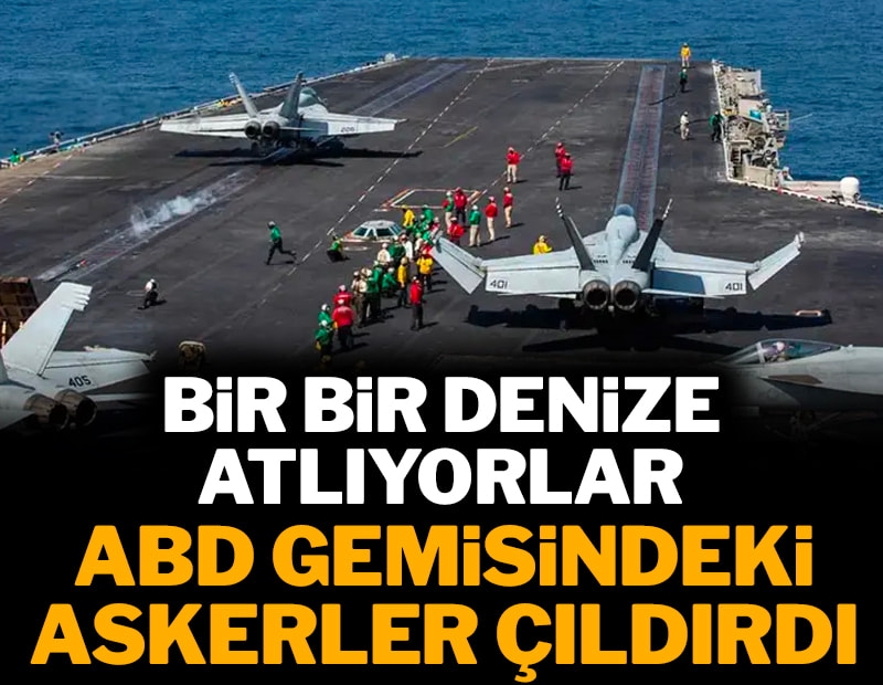 ABD gemisindeki askerler çıldırdı: Kendilerini denize atıyorlar