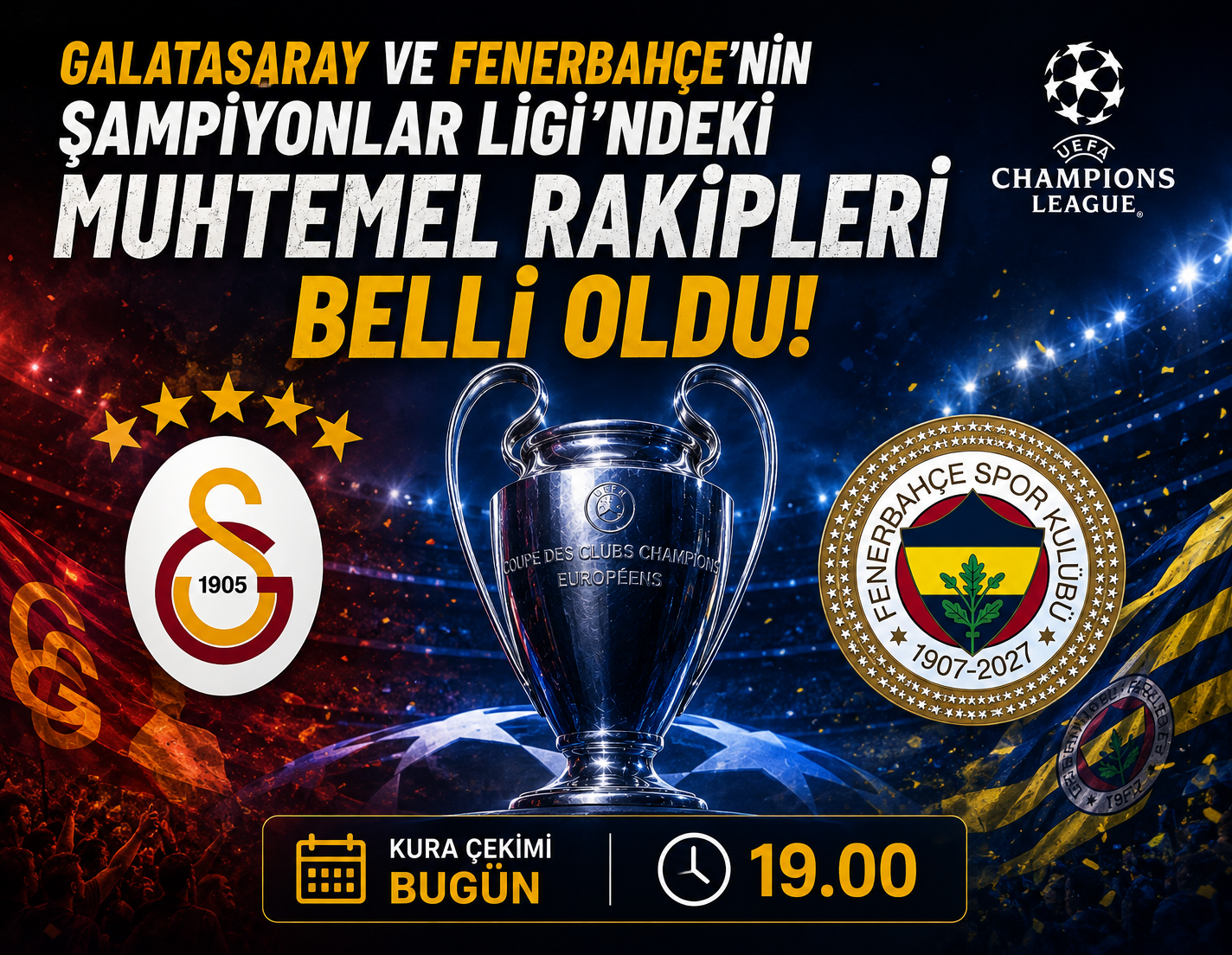 Galatasaray ve Fenerbahçe’nin Şampiyonlar Ligi’ndeki muhtemel rakipleri belli oldu! Nefesler tutuldu, Devler Ligi’nde kura çekimi heyecanı