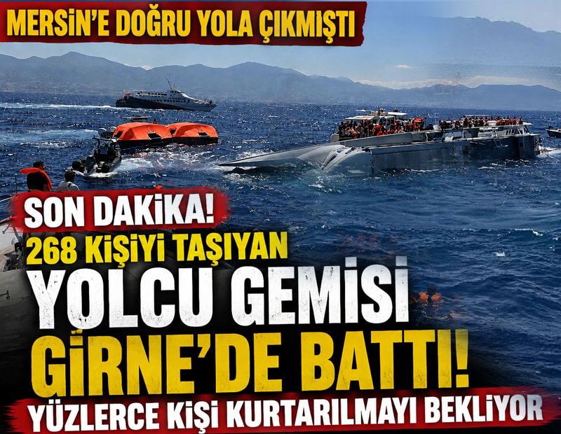 Girne açıklarında yolcu gemisi battı! Can kayıpları var yüzlerce kişi kurtarılmayı bekliyor