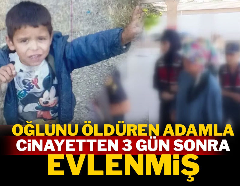 Oğlunu öldüren adamla cinayetten 3 gün sonra evlenmiş