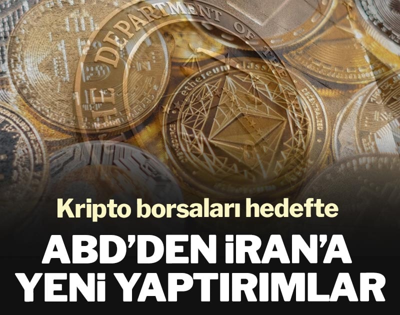 ABD’den İran’a yeni yaptırımlar: Kripto borsaları hedefte