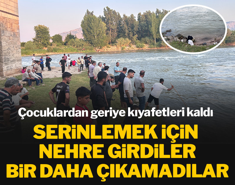 Serinlemek için nehre girdiler, bir daha çıkamadılar: Çocuklardan geriye kıyafetleri kaldı