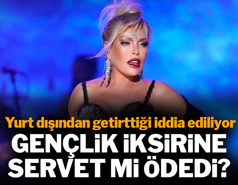 1.2 milyon TL'ye gençlik iksiri mi getirtti?