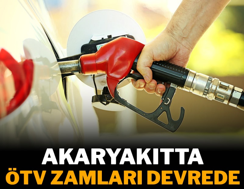Akaryakıtta ÖTV zamları devrede