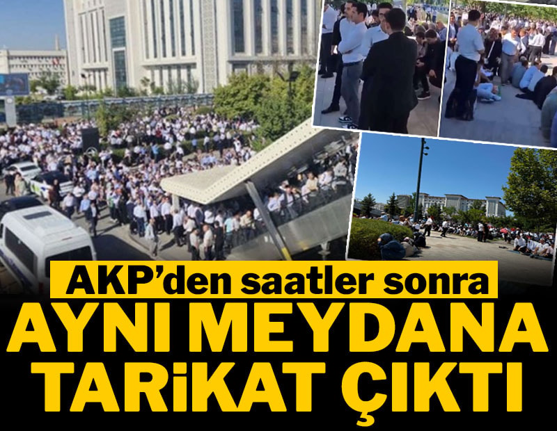 AKP'den saatler sonra aynı meydana tarikat çıktı