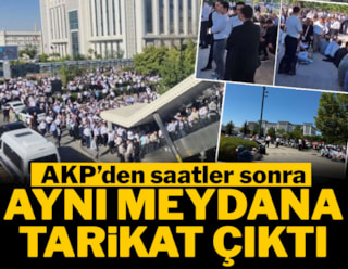 AKP'den saatler sonra aynı meydana tarikat çıktı