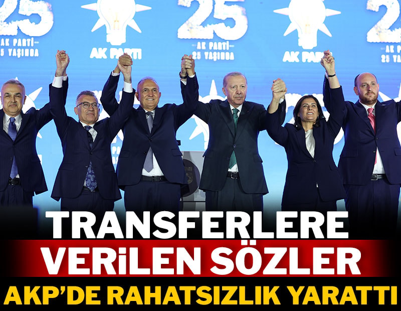 Transferlere verilen sözler AKP'de rahatsızlık yarattı