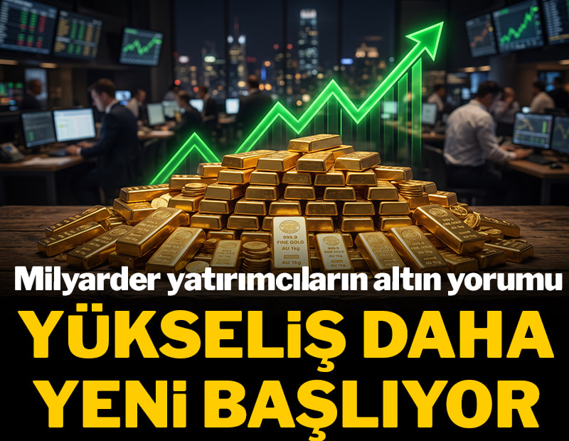 Milyarder yatırımcıların altın yorumu: Yükseliş daha yeni başlıyor