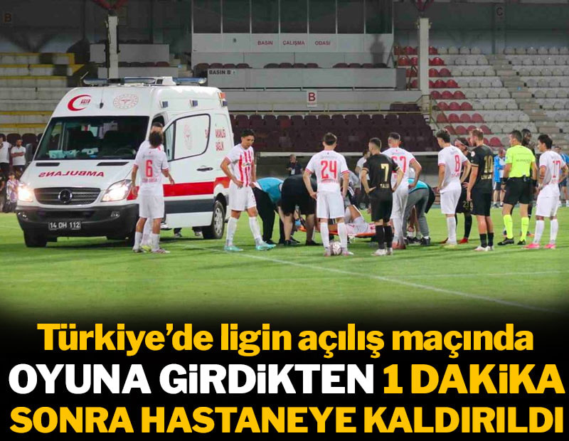Oyuna girdikten 1 dakika sonra hastaneye kaldırıldı