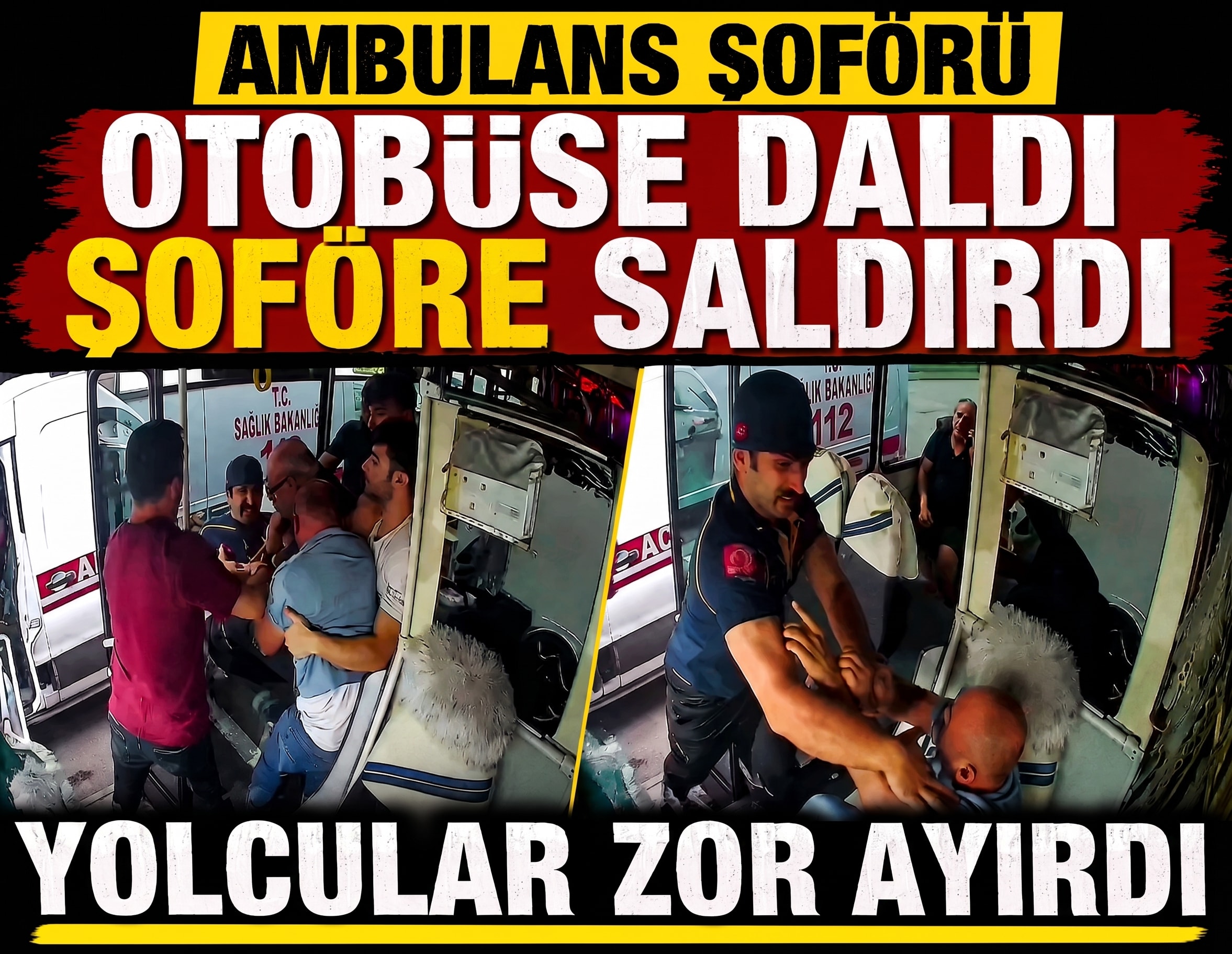 Ambulans şoförü otobüse daldı, şoföre saldırdı: Yolcular zor ayırdı