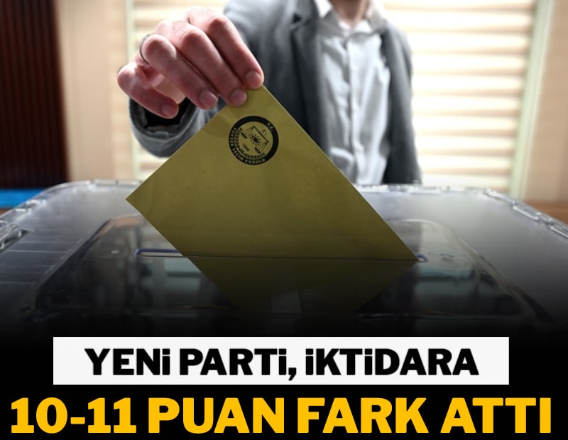 YENi Parti, iktidara 10-11 puan fark attı