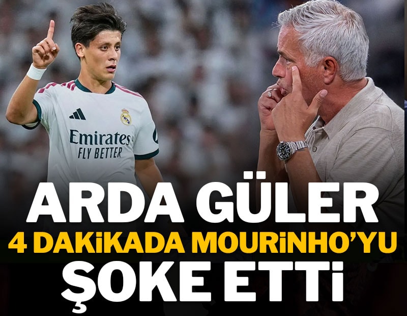 Arda Güler 4 dakikada Mourinho'yu şoke etti