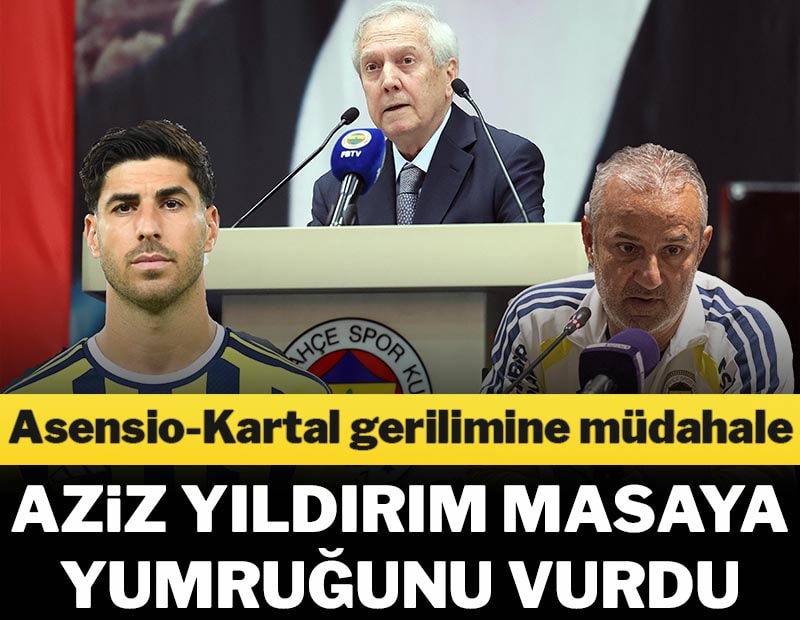 Aziz Yıldırım devreye girdi, Kartal-Asensio gerilimine noktayı koyuyor