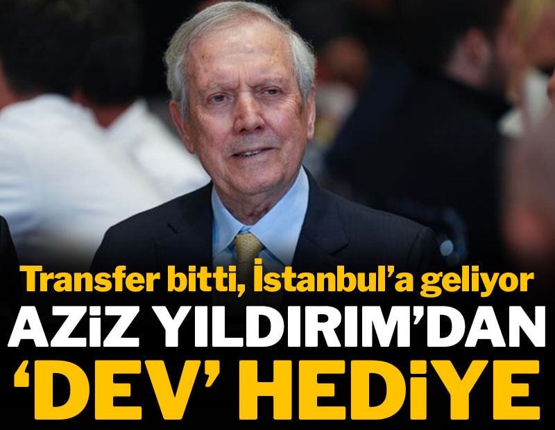 Aziz Yıldırım'dan dev hediye: Transfer bitti, İstanbul'a geliyor