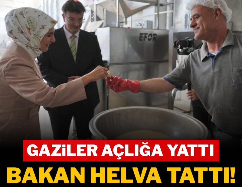 Gazilerimiz aç yatarken  Aile Bakanı ‘helva’ yedi