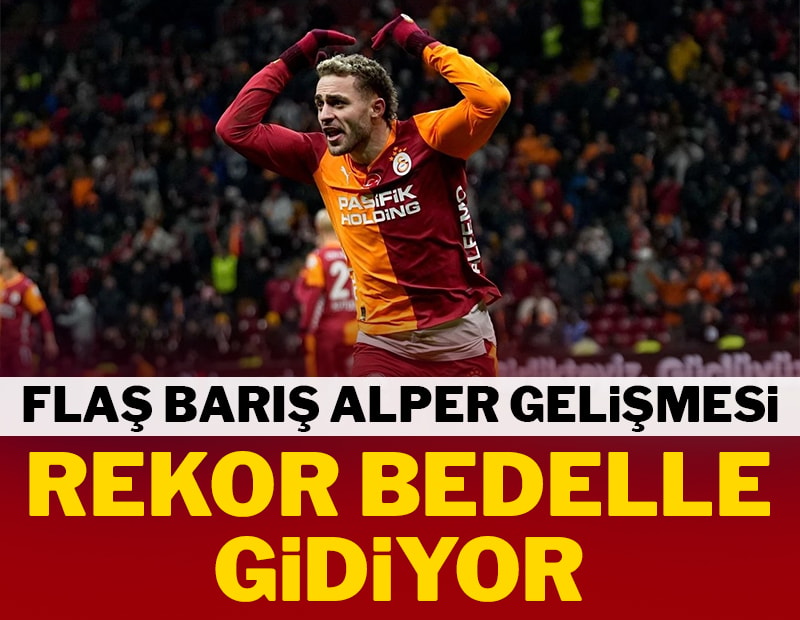 Galatasaray'da flaş Barış Alper gelişmesi! Rekor bedelle ayrılabilir