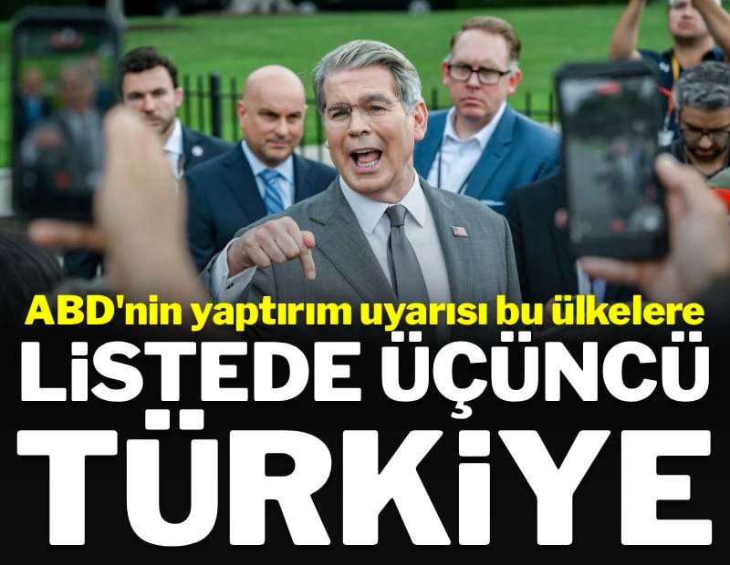 ABD'nin uyarısı, bu ülkelereydi: Listede 3. Türkiye