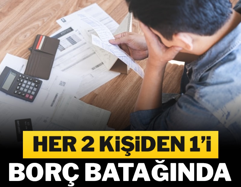 Her 2 kişiden 1’i borç batağında