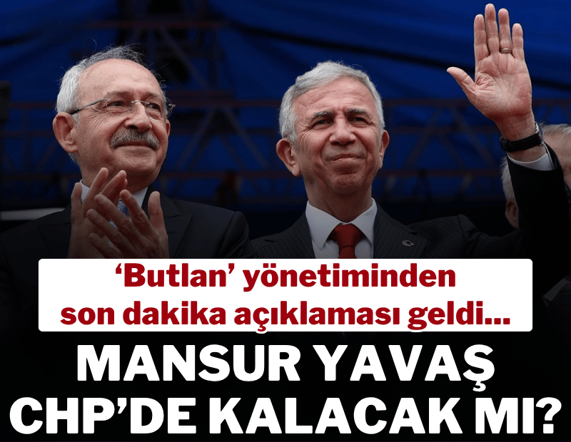 'Butlan' yönetiminden Mansur Yavaş açıklaması: CHP'de kalacak mı?