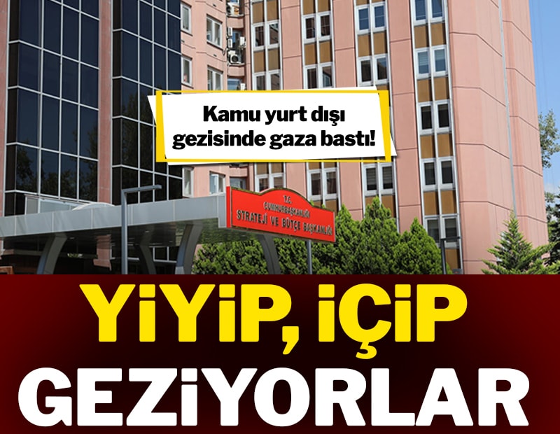Kamu yurt dışı gezisinde gaza bastı! Yiyip, içip, geziyorlar