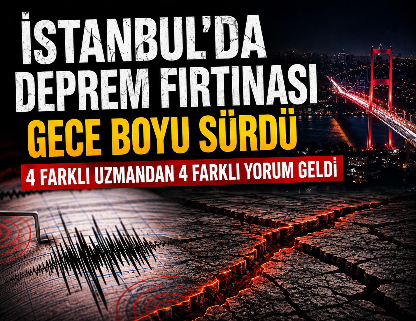 İstanbul'da deprem fırtınası gece boyu sürdü: 4 farklı uzmandan 4 farklı yorum geldi