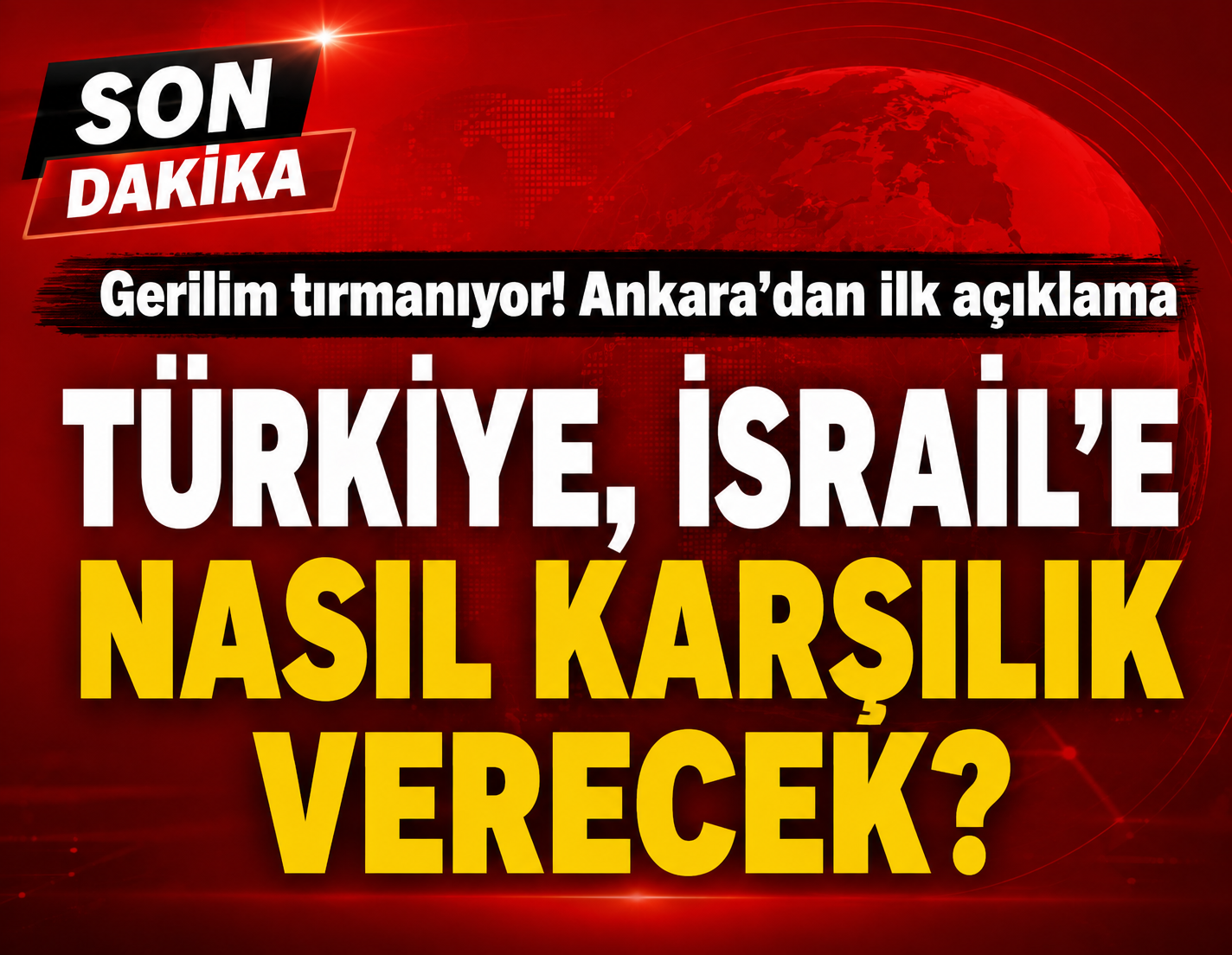 Ankara'dan Netanyahu'ya ilk yanıt