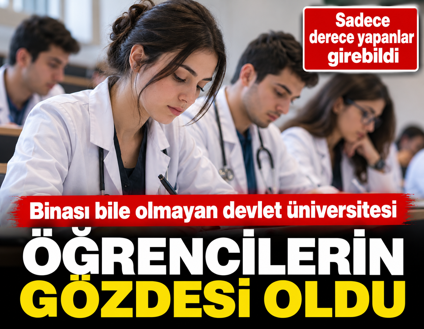 Binası bile olmayan devlet üniversitesi öğrencilerin gözdesi oldu: Sadece derece yapanlar girebildi