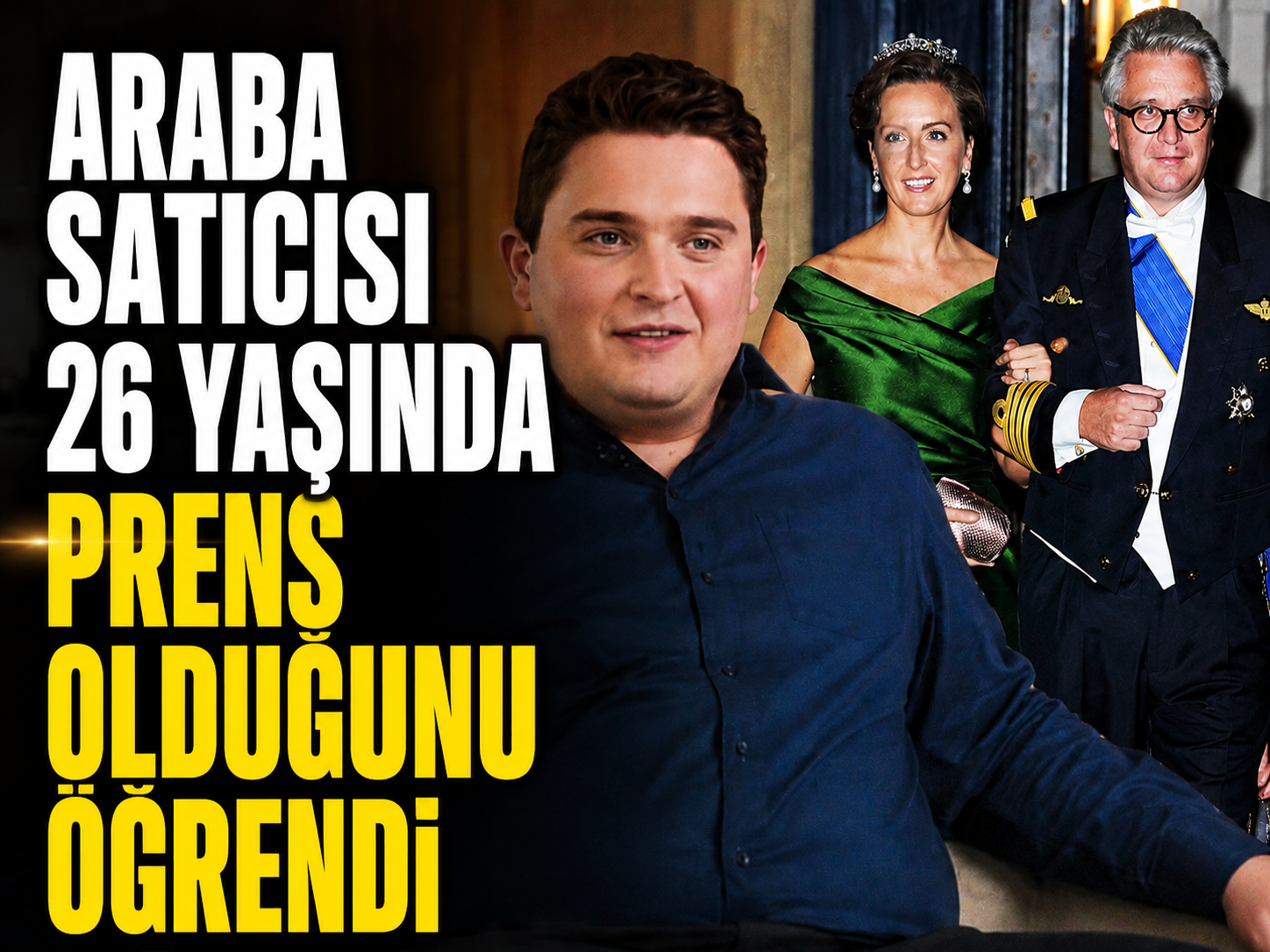 Araba satıcısı DNA testiyle 26 yaşında prens oldu