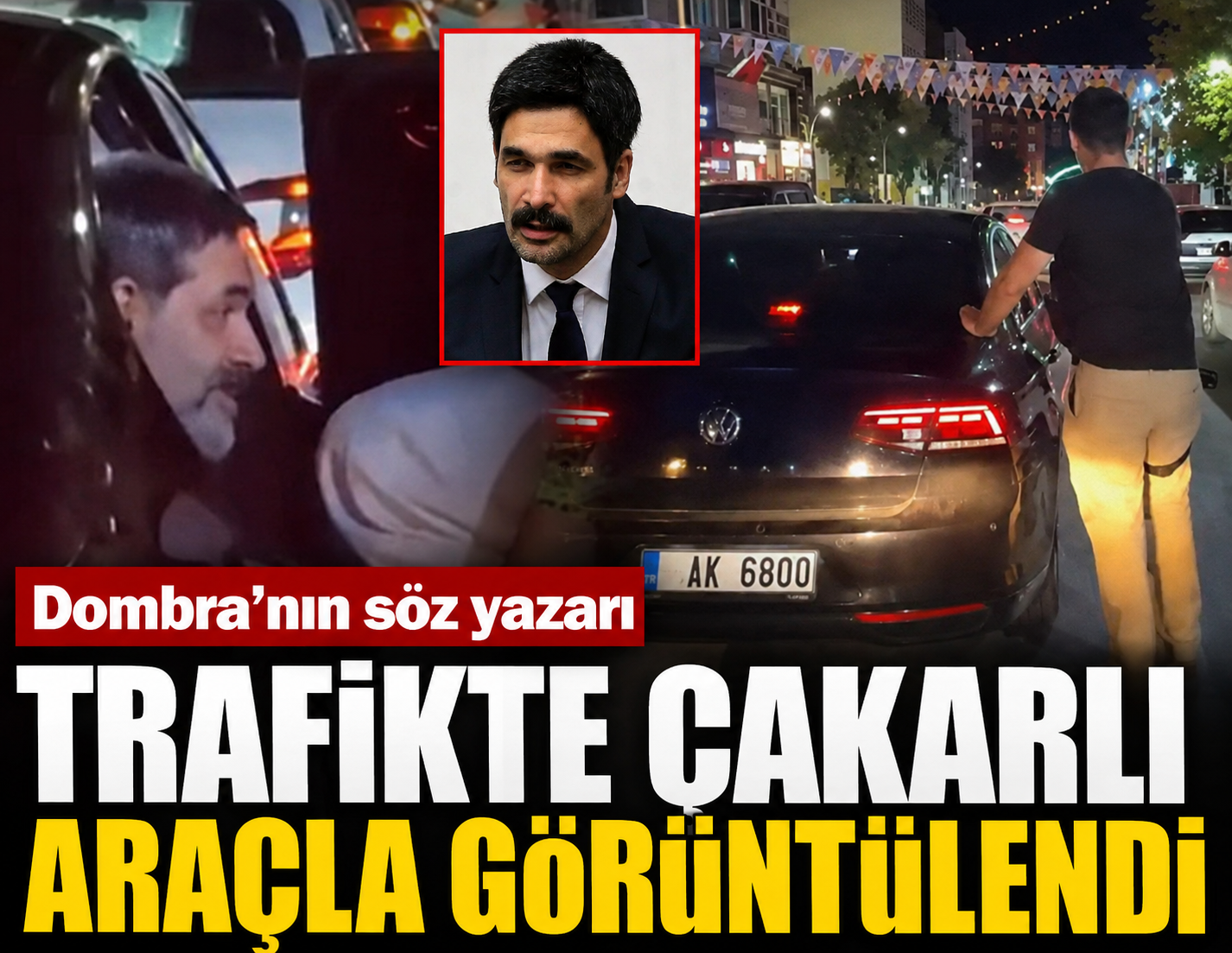 Dombra'nın söz yazarı trafikte çakarlı araçla görüntülendi